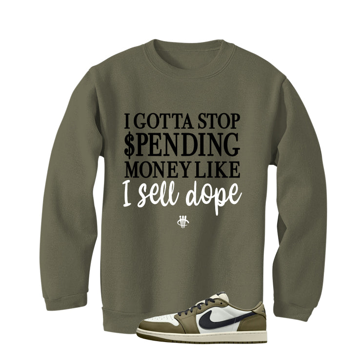Air Jordan 1 Low OG Medium Olive Matching T-Shirt, Sweatshirts & Hoodies Military Green T-Shirt (Gotta Stop Spending Money)| illcurrency