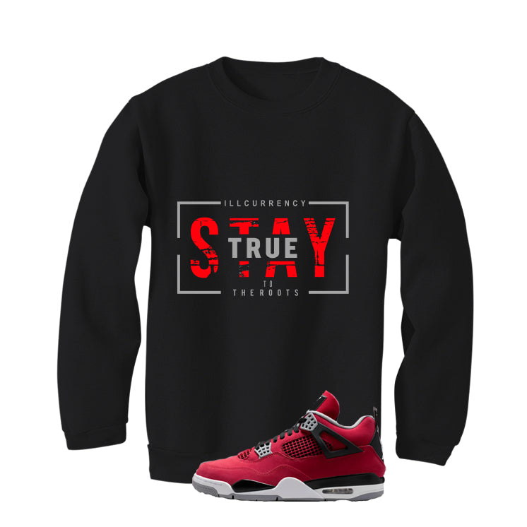 Air Jordan 4 Toro Bravo Matching T-Shirt, Sweatshirts, & Hoodies Black T-Shirt (Stay True)| illcurrency