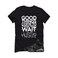 Air Jordan 6 Cap and Gown Matching T-Shirt, Sweatshirts & Hoodies Black T-Shirt (Good Things)| illcurrency