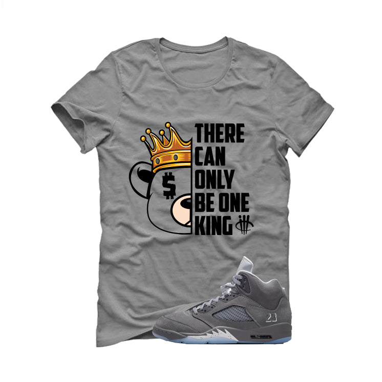 Air Jordan 5 Wolf Grey Matching T-Shirt, Sweatshirts & Hoodies Grey T-Shirt (Can Only Be One King)| illcurrency