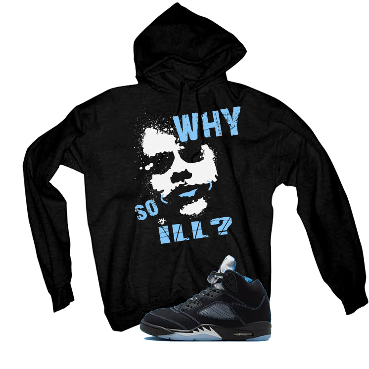 Air Jordan 5 Black/University Blue Matching T-Shirt Black T-Shirt (Why So ill)| illcurrency