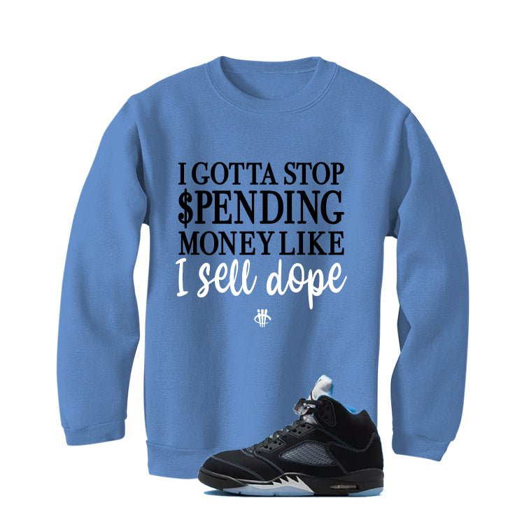 Air Jordan 5 Black/University Blue Matching T-Shirt Carolina Blue T-Shirt (Gotta Stop Spending Money)| illcurrency