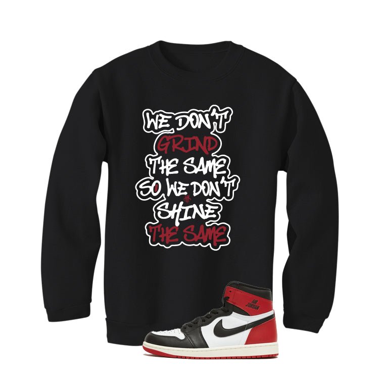 Air Jordan 1 High OG Black Toe Reimagined Black T-Shirt (We Don't Grind The Same)| illcurrency