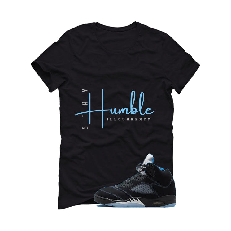 Air Jordan 5 Black/University Blue Matching T-Shirt Black T-Shirt (Stay Humble)| illcurrency
