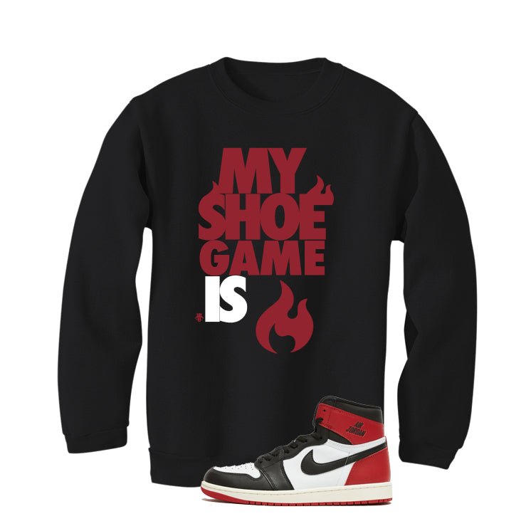 Air Jordan 1 High OG Black Toe Reimagined Black T-Shirt (My Shoe Game Is)| illcurrency