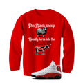 Air Jordan 13 Chicago Matching T-Shirt, Sweatshirts & Hoodies Red T-Shirt (The Black Sheep Usually Turns into the goat)