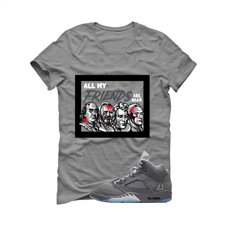 Air Jordan 5 Wolf Grey Matching T-Shirt, Sweatshirts & Hoodies Grey T-Shirt (Friends)| illcurrency