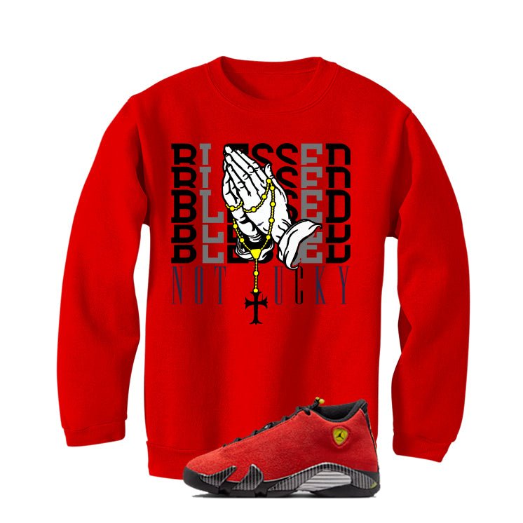 Air Jordan 14 Ferrari Red T-Shirt (Blessed not lucky)| illcurrency