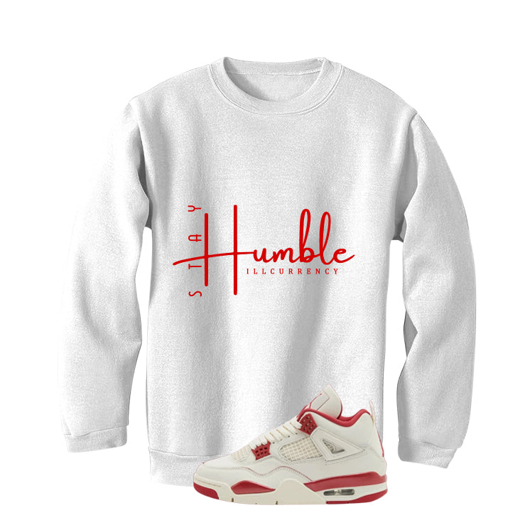Air Jordan 4 Valentine’s Day (Sierra Red) Matching T-Shirt, Sweatshirts & Hoodies White T-Shirt (Stay Humble)| illcurrency