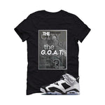 Air Jordan 6 Oreo Matching T-Shirt Black T-Shirt (City Of The Goat)| illcurrency