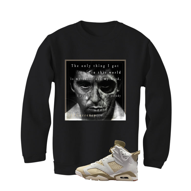 Air Jordan 6 Sail/Neutral Olive Matching T-Shirt, Sweatshirts & Hoodies Black T-Shirt (The Only Thing I Got)| illcurrency