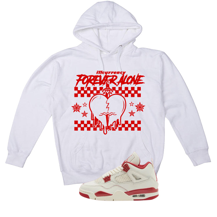 Air Jordan 4 Valentine’s Day (Sierra Red) Matching T-Shirt, Sweatshirts & Hoodies White T-Shirt (Forever Alone)| illcurrency