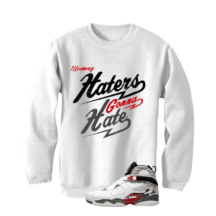 Air Jordan 8 Bugs Bunny Matching T-Shirt, Sweatshirts & Hoodies White T-Shirt (Haters gonna hate)| illcurrency