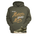 Air Jordan 3 Family Affair Matching T-Shirt, Sweatshirts & Hoodies Military Green T-Shirt (Haters gonna hate)