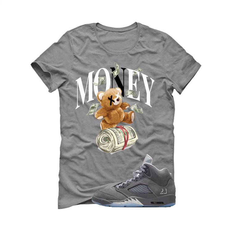 Air Jordan 5 Wolf Grey Matching T-Shirt, Sweatshirts & Hoodies Grey T-Shirt (Money Bear)| illcurrency