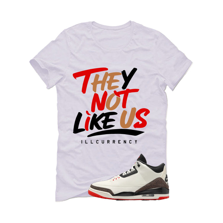 Air Jordan 3 OG World’s Best Dad Matching T-Shirt, Sweatshirts, & Hoodies White T-Shirt (They not like us)| illcurrency