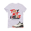 Air Jordan 3 OG World’s Best Dad Matching T-Shirt, Sweatshirts, & Hoodies White T-Shirt (They not like us)| illcurrency