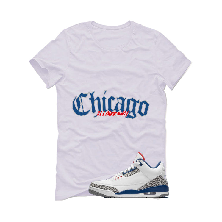 Air Jordan 3 True Blue Matching T-Shirt White T-Shirt (Chicago)| illcurrency