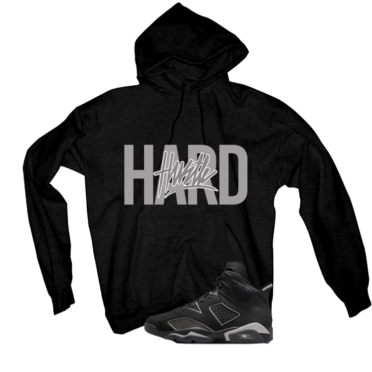 Air Jordan 6 Cap and Gown Matching T-Shirt, Sweatshirts & Hoodies Black T-Shirt (Hustle Hard)| illcurrency