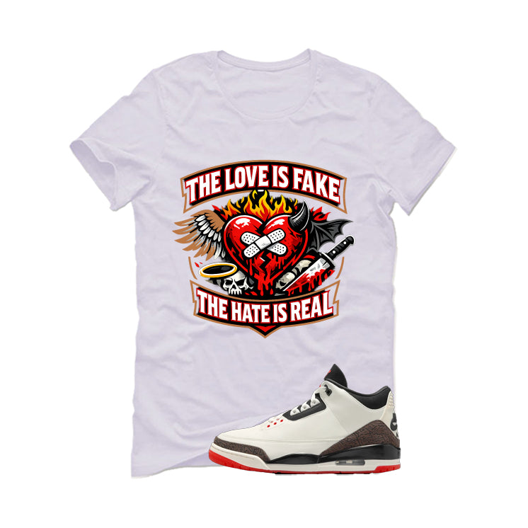 Air Jordan 3 OG World’s Best Dad Matching T-Shirt, Sweatshirts, & Hoodies White T-Shirt (The love is fake)| illcurrency