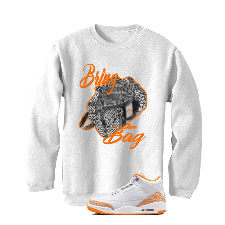 Air Jordan 3 WMNS Orange Citrus Matching T-Shirt, Sweatshirts & Hoodies White T-Shirt (Bring The Bag)| illcurrency