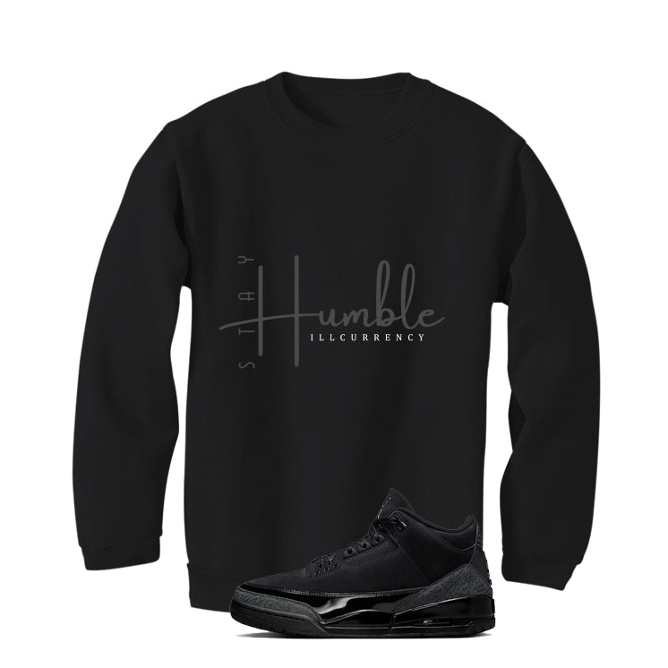 Air Jordan 3 Black Cat Black T-Shirt (Stay Humble)| illcurrency