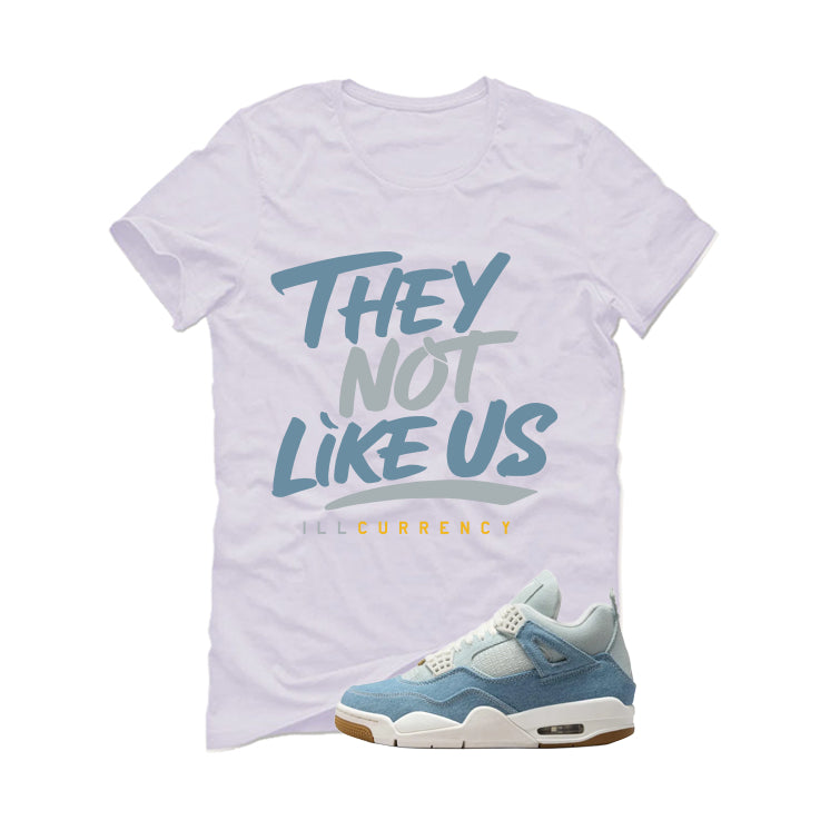 Air Jordan 4 Denim Worn Blue White T-Shirt (They not like us)| illcurrency