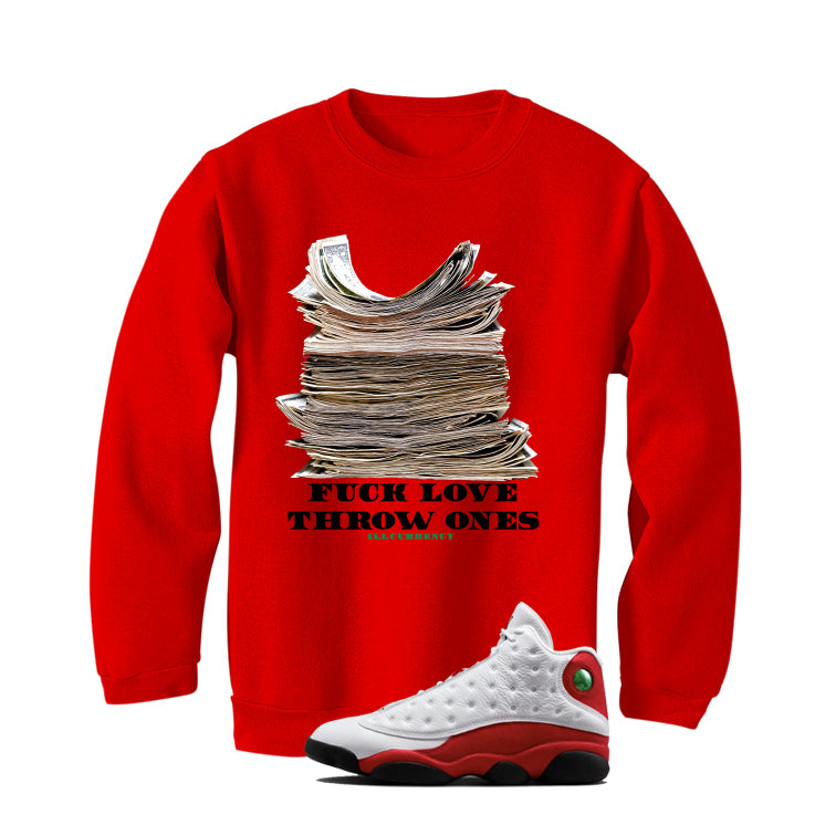 Air Jordan 13 Chicago Matching T-Shirt, Sweatshirts & Hoodies Red T-Shirt (Fck Love)| illcurrency