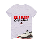 Air Jordan 3 OG World’s Best Dad Matching T-Shirt, Sweatshirts, & Hoodies White T-Shirt (Self Made Self Paid)| illcurrency