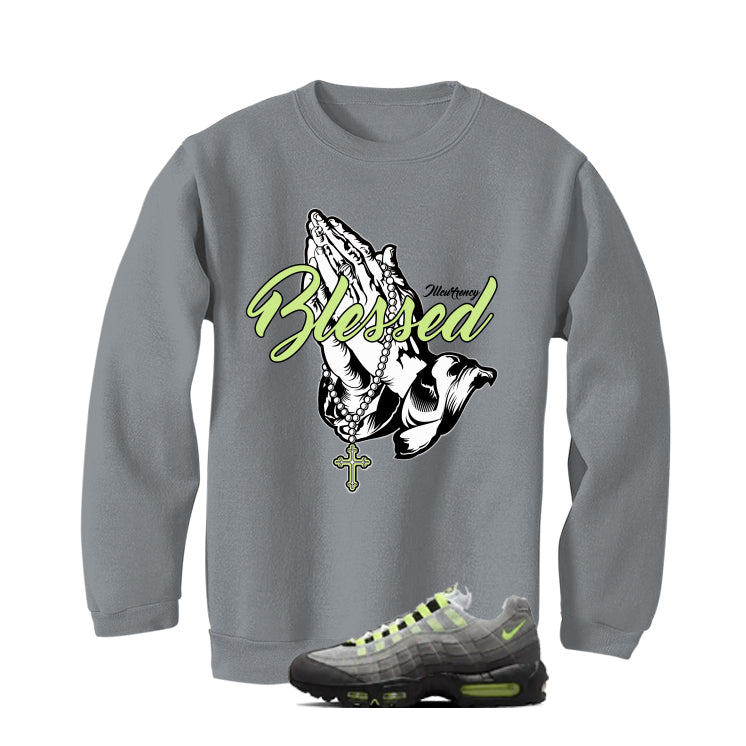 Nike Air Max 95 OG Neon Matching T-Shirt, Sweatshirts & Hoodies Grey T-Shirt (Blessed)| illcurrency