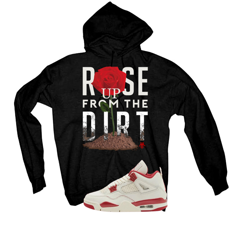 Air Jordan 4 Valentine’s Day (Sierra Red) Matching T-Shirt, Sweatshirts & Hoodies Black T-Shirt (Rose Up From The Dirt)| illcurrency