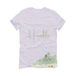 Air Jordan 4 WMNS Seafoam White T-Shirt (Stay Humble)| illcurrency