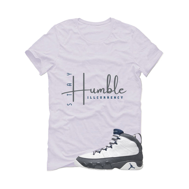Air Jordan 9 Flint Grey Matching T-Shirt, Sweatshirts & Hoodies White T-Shirt (Stay Humble)| illcurrency