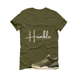 Air Jordan 3 Family Affair Matching T-Shirt, Sweatshirts & Hoodies Military Green T-Shirt (Stay Humble)| illcurrency