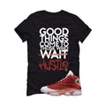 Air Jordan 13 Dune Red Black T-Shirt (Good Things)| illcurrency