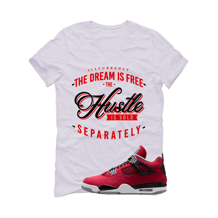 Air Jordan 4 Toro Bravo Matching T-Shirt, Sweatshirts, & Hoodies White T-Shirt (The dream is free)| illcurrency