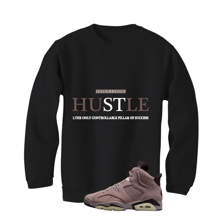A Ma Maniere x Air Jordan 6 Built for This Matching T-Shirt, Sweatshirts & Hoodies Black T-Shirt (Hustle Definition)| illcurrency