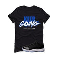 Air Jordan 11 Low “Space Jam” | illcurrency Black T-Shirt (keep Going)