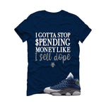 Air Jordan 13 Flint Navy Blue T-Shirt (I Gotta Stop Spending Money)| illcurrency