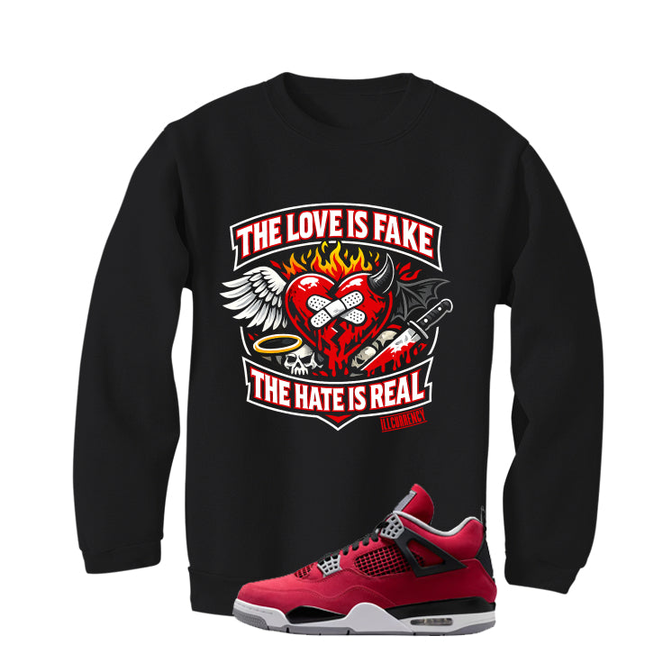 Air Jordan 4 Toro Bravo Matching T-Shirt, Sweatshirts, & Hoodies Black T-Shirt (The Love is fake)| illcurrency
