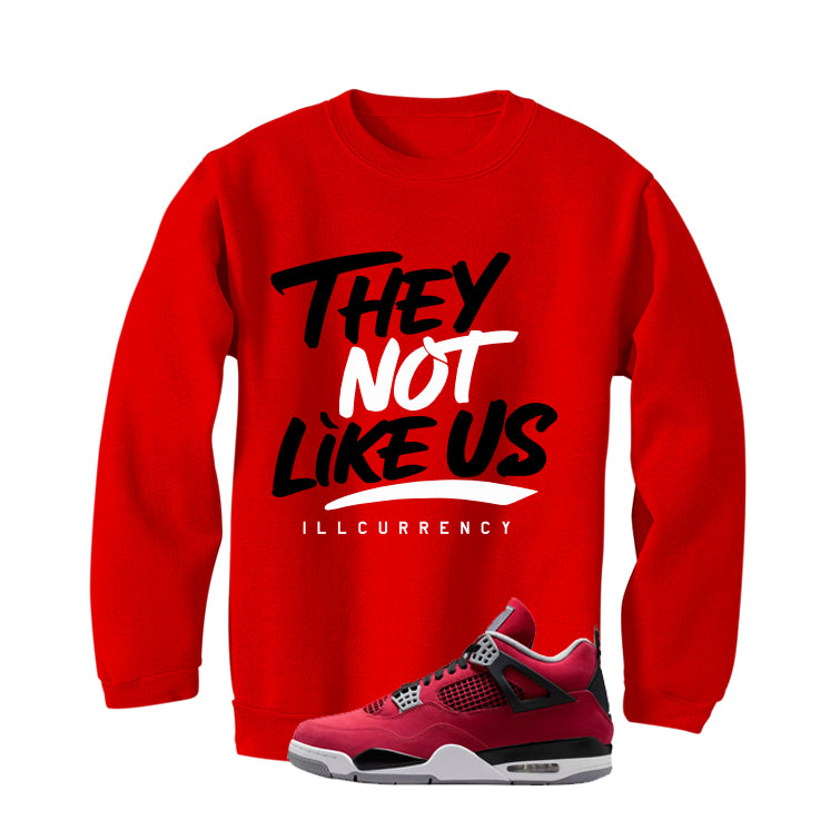 Air Jordan 4 Toro Bravo Matching T-Shirt, Sweatshirts, & Hoodies Red T-Shirt (They not like us)| illcurrency