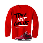 Air Jordan 4 Toro Bravo Matching T-Shirt, Sweatshirts, & Hoodies Red T-Shirt (They not like us)| illcurrency