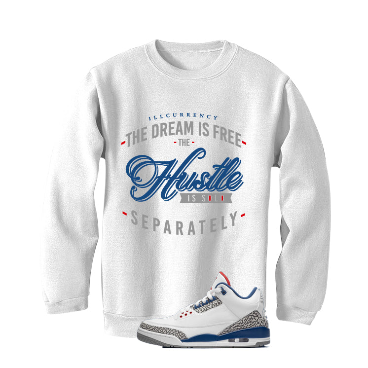 Air Jordan 3 True Blue Matching T-Shirt White T-Shirt (The dream is free)| illcurrency