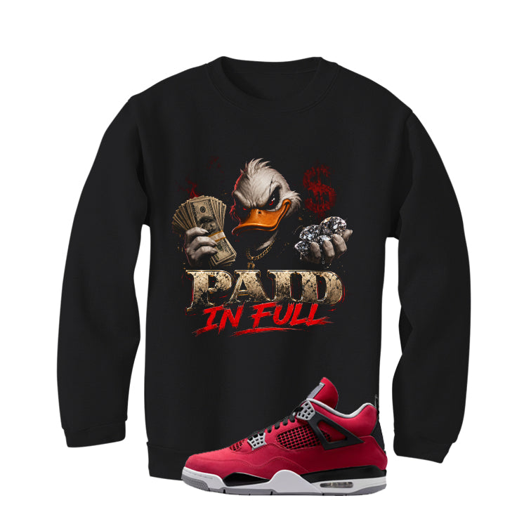 Air Jordan 4 Toro Bravo Matching T-Shirt, Sweatshirts, & Hoodies Black T-Shirt (Paid in Full)| illcurrency