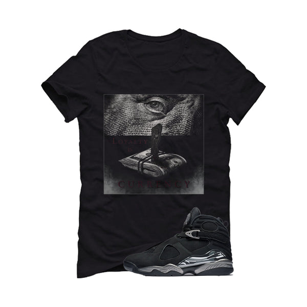 Air Jordan 8 Chrome Matching T-Shirt Black T-Shirt (Loyalty)| illcurrency