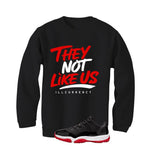Air Jordan 11 Low Bred Black T-Shirt (They not like us)| illcurrency
