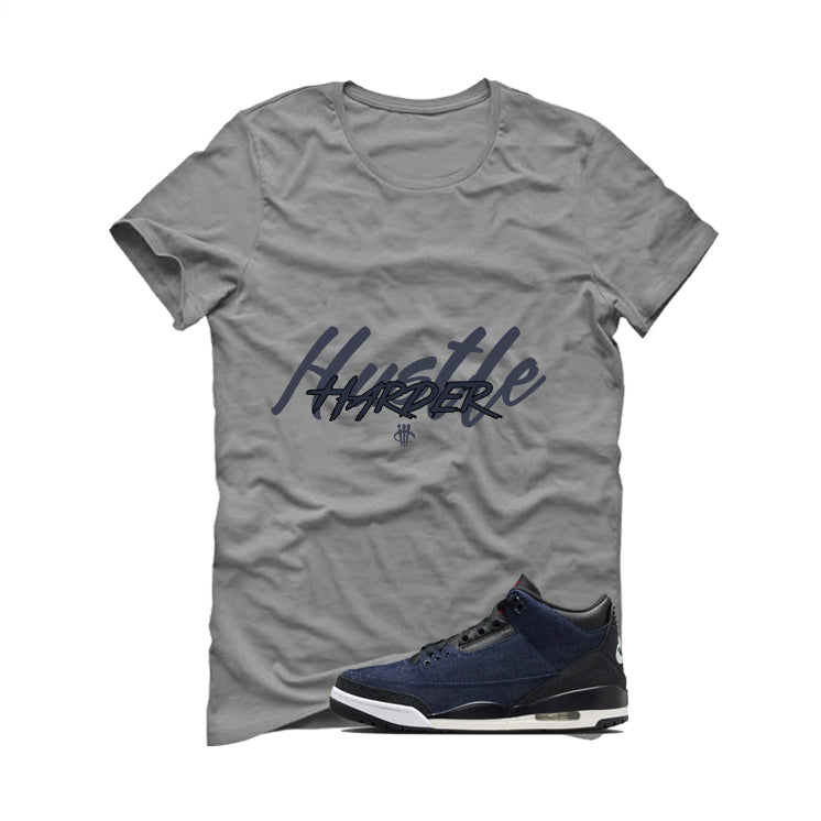 Levi’s x Air Jordan 3 Rigid Matching T-Shirt, Sweatshirts & Hoodies Grey T-Shirt (Hustle Harder)| illcurrency