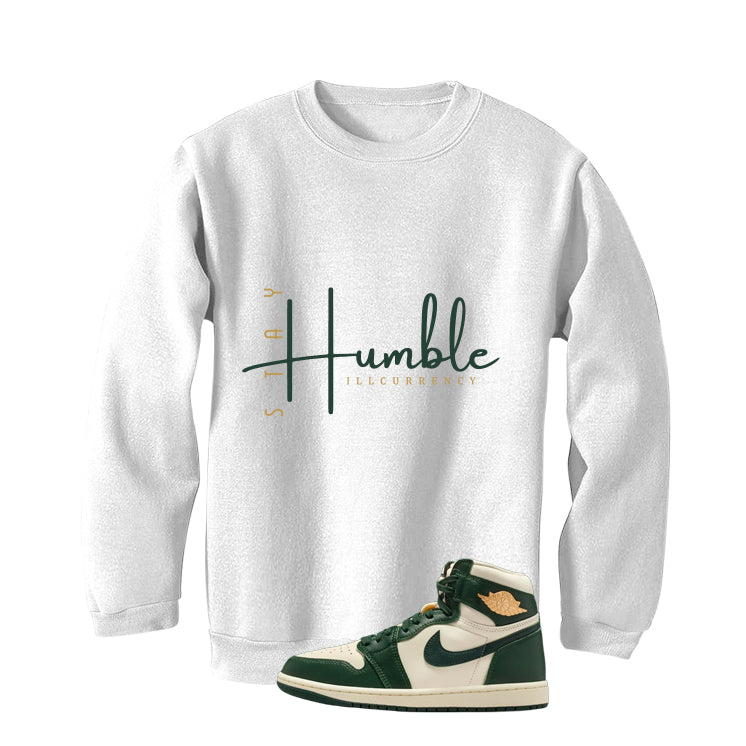 Air Jordan 1 High OG WMNS Fir Matching T-Shirt, Sweatshirts & Hoodies White T-Shirt (Stay Humble)| illcurrency
