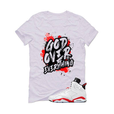 Air Jordan 6 White Infrared Matching T-Shirt God Over Everything