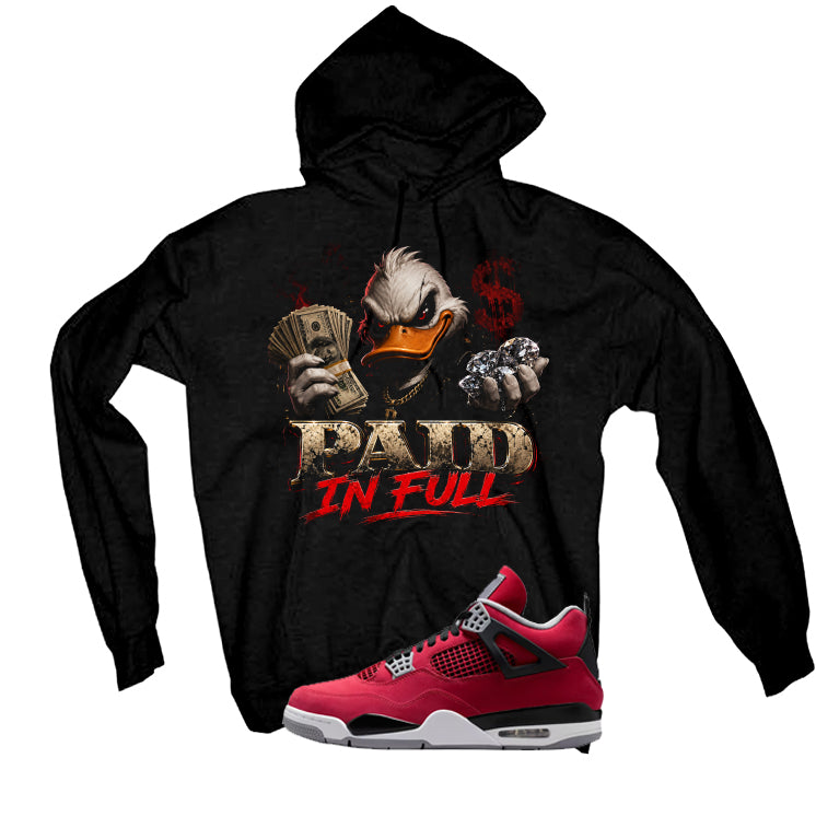 Air Jordan 4 Toro Bravo Matching T-Shirt, Sweatshirts, & Hoodies Black T-Shirt (Paid in Full)| illcurrency